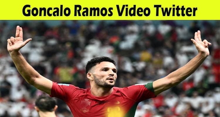 Goncalo Ramos Video Twitter