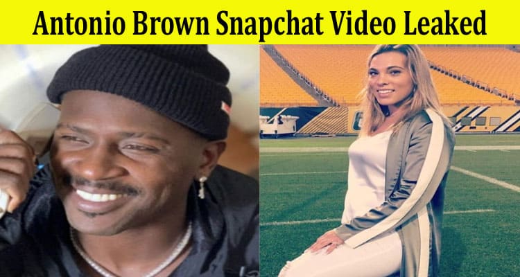 Latest News Antonio Brown Snapchat Video Leaked